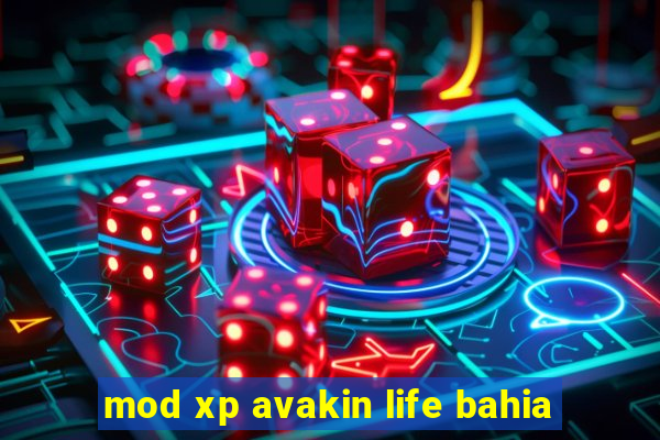 mod xp avakin life bahia